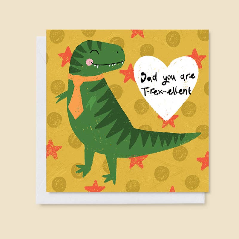 Dad You Are T-Rex-Ellent - Greetings Card