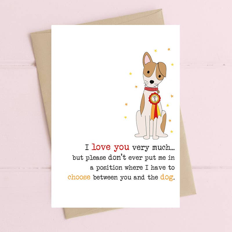 Don't Make Me Choose - Dog - Greetings Card