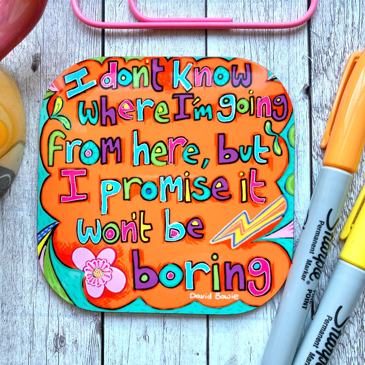 David Bowie Quote Coaster, Motivational Coaster.