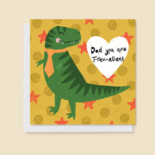 Dad You Are T-Rex-Ellent - Greetings Card