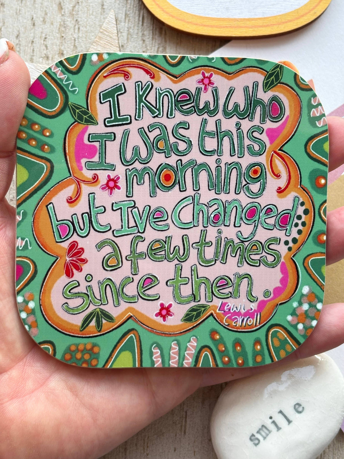 “I knew who I was this morning” Quote Coaster, Lewis Carroll