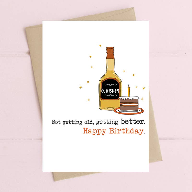 Not Getting Old, Getting Better - Greetings Card