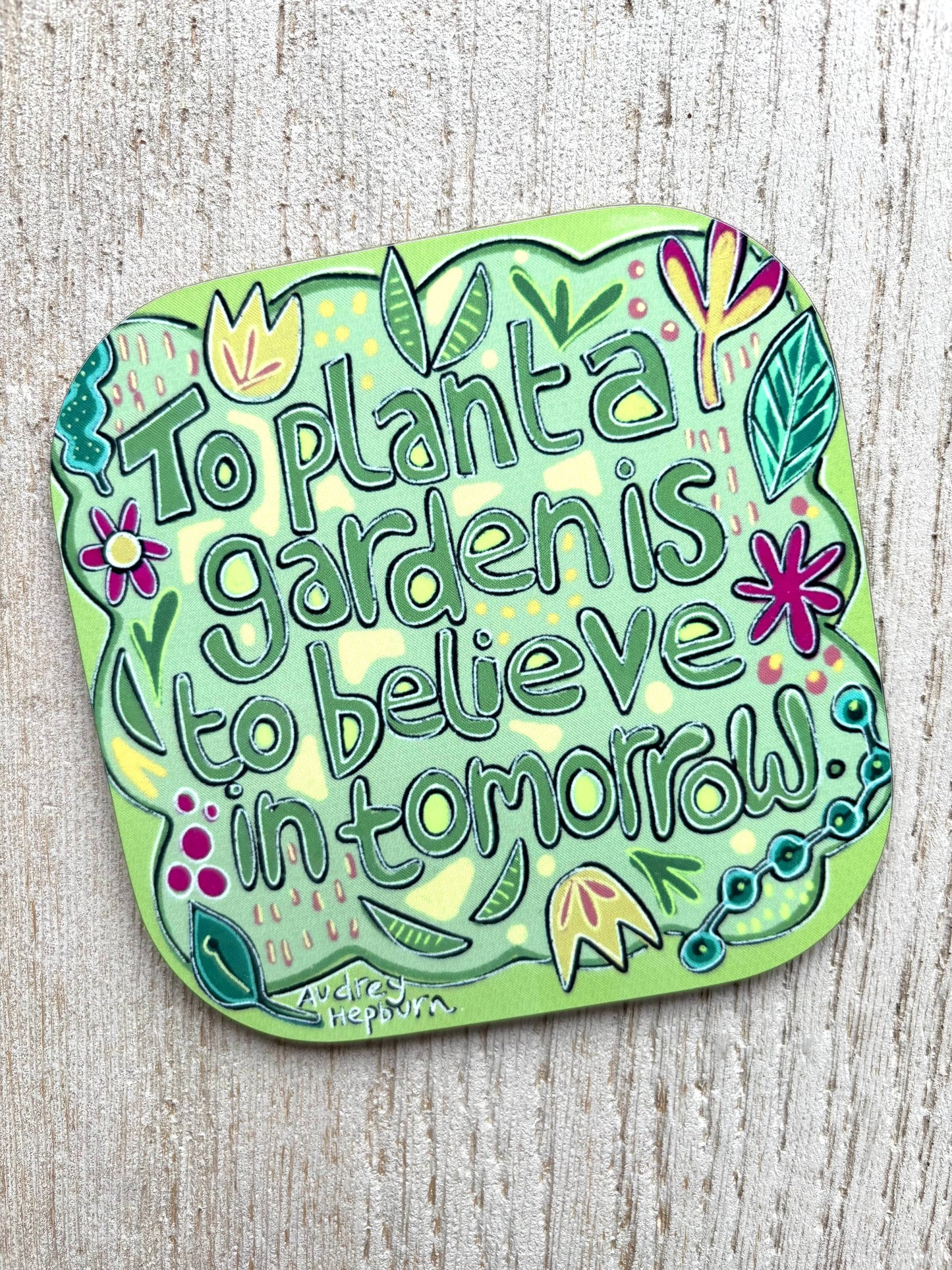 To Plant a Garden Quote Coaster, Audrey Hepburn Quotes.
