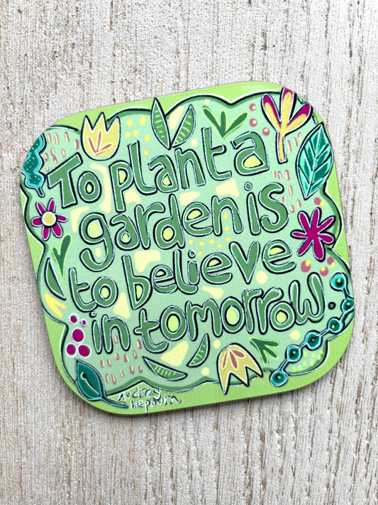 To Plant a Garden Quote Coaster, Audrey Hepburn Quotes.