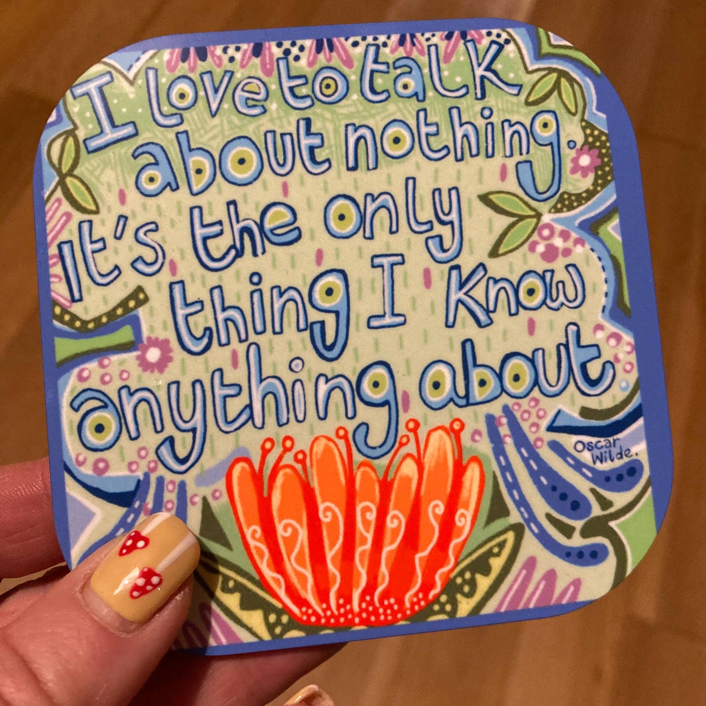 I love to talk about nothing quote coaster, Oscar Wilde.