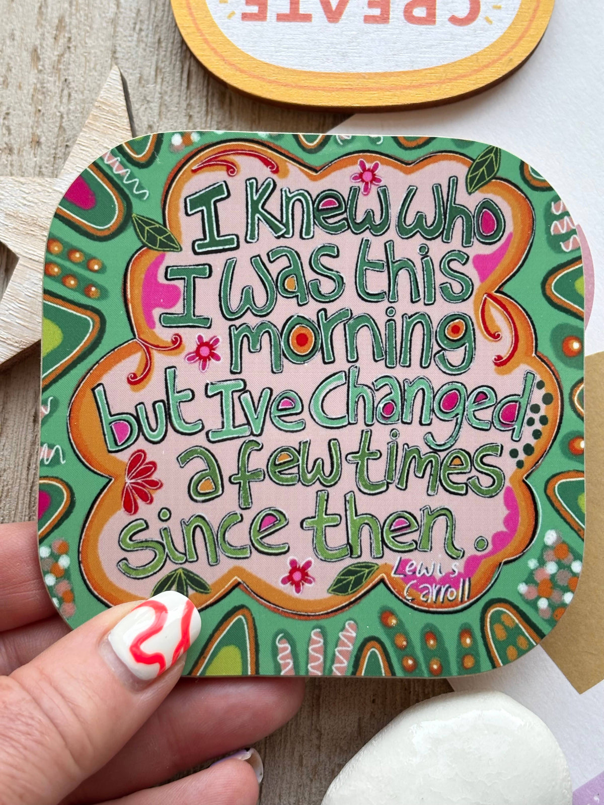 “I knew who I was this morning” Quote Coaster, Lewis Carroll