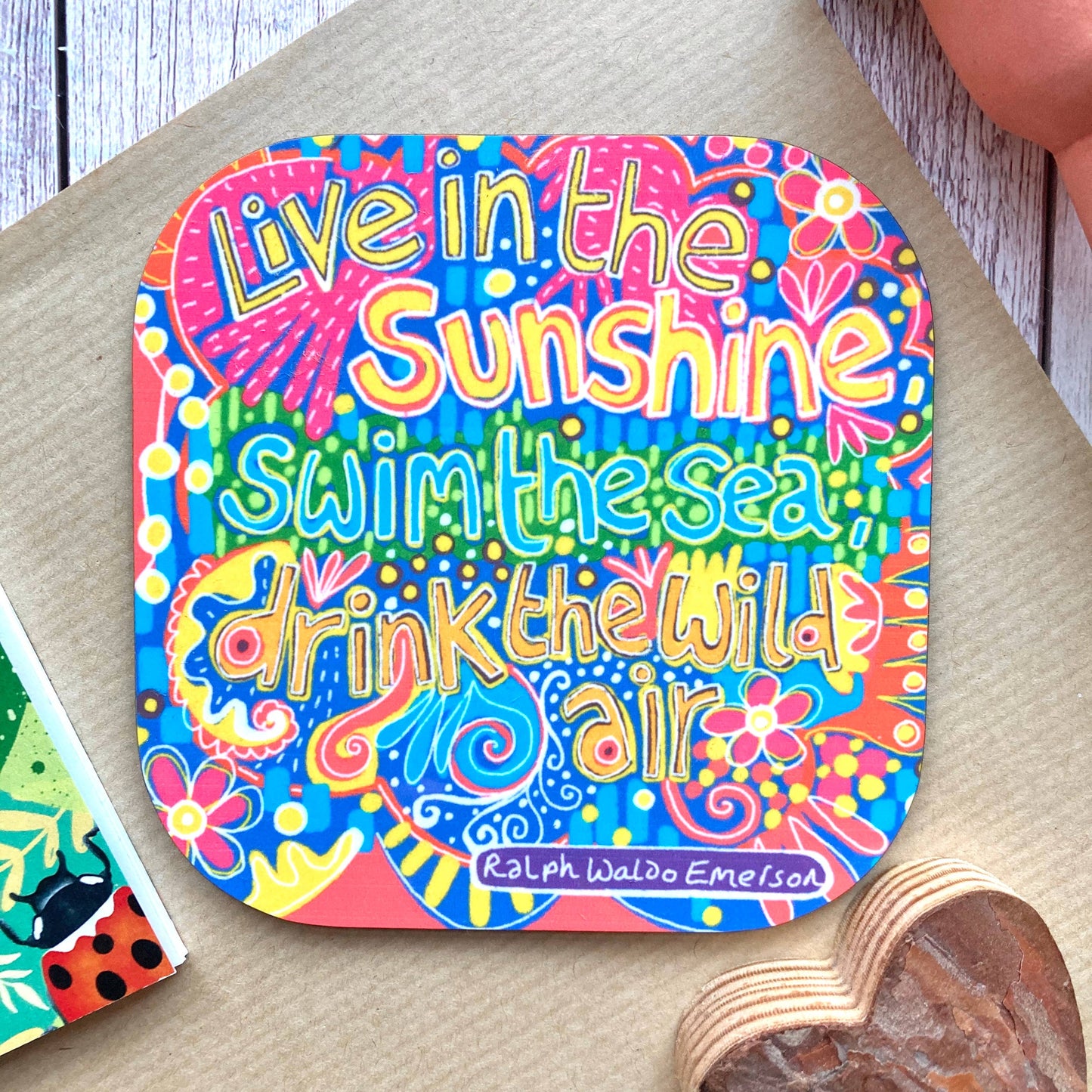 Live in the Sunshine Quote Coaster, Ralph Waldo Emerson.
