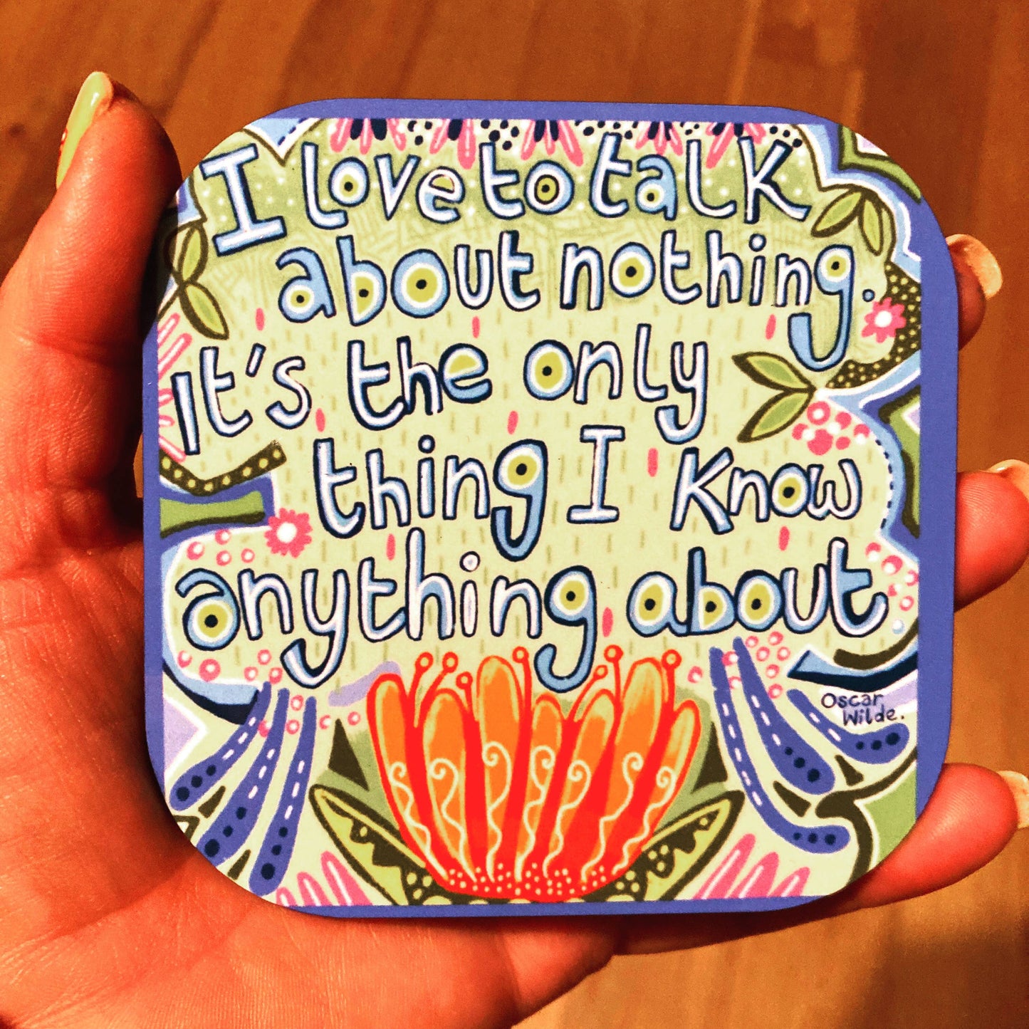 I love to talk about nothing quote coaster, Oscar Wilde.