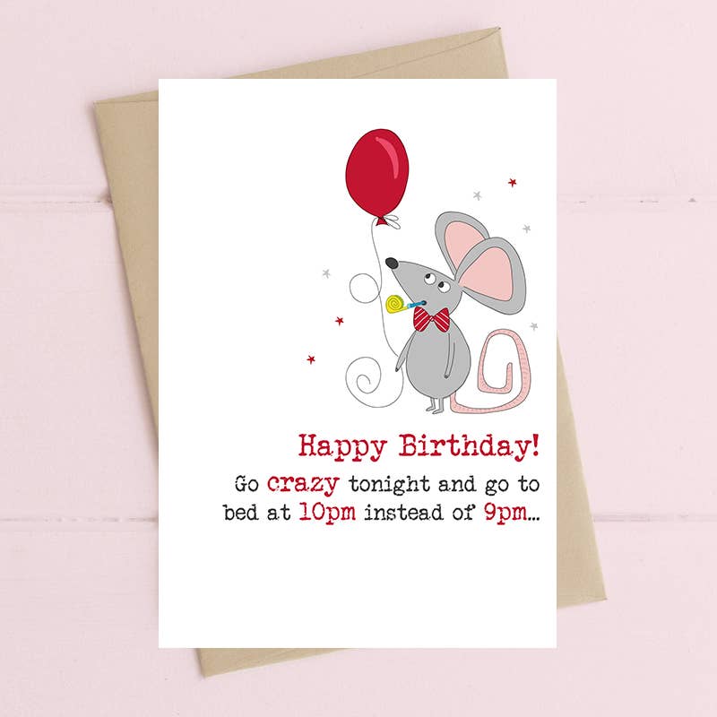 Happy Birthday! Bed At 10pm Instead Of 9pm - Greetings Card